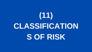 CLASSIFICATIONS OF RISK
